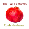 Fall Jewish Festivals Part 1: Rosh Hashanah